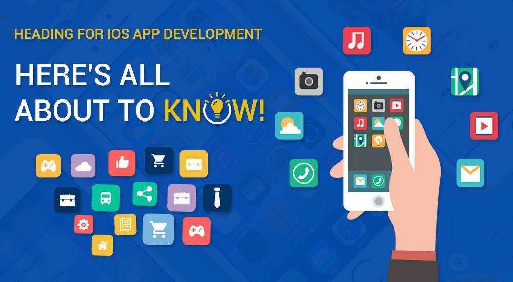 Heading For iOS App Development? Here’s All About To Know!