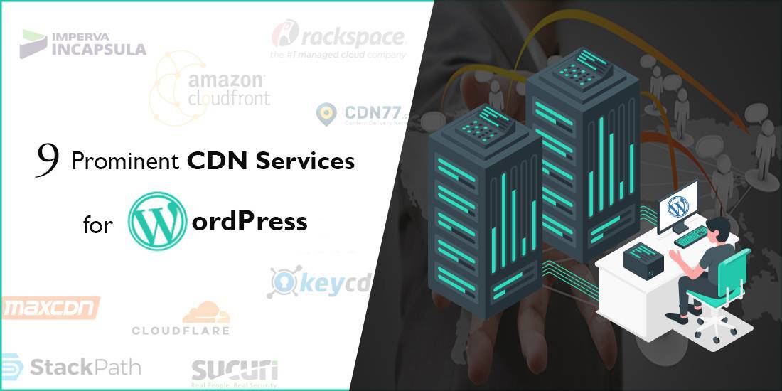 9 Prominent CDN Services for WordPress