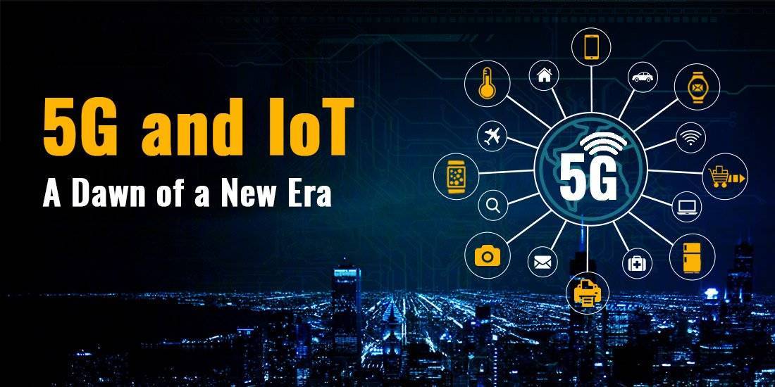 5G and IOT – A Dawn of a New Era
