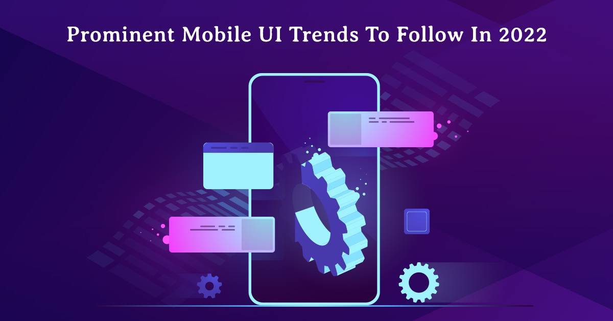 Mobile UI Trends