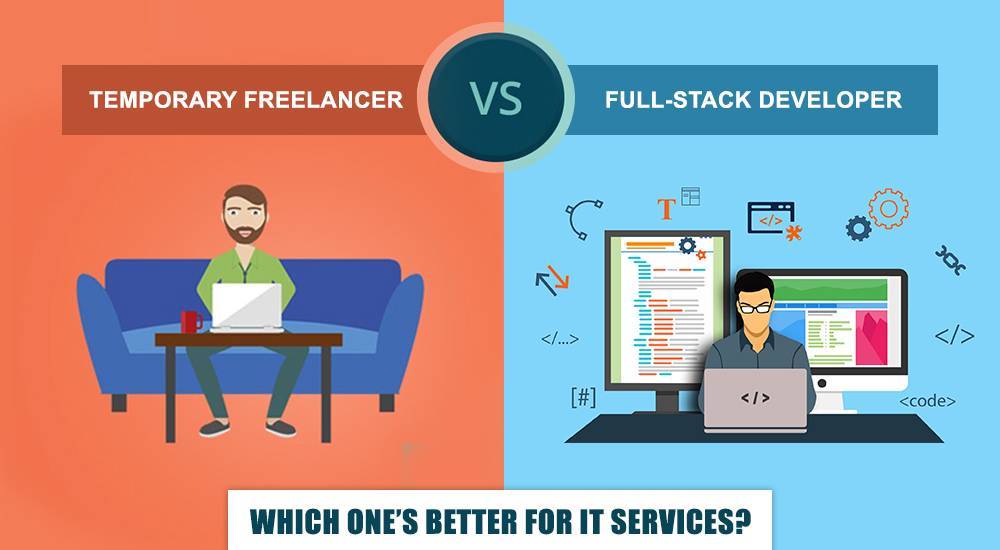 Full-Stack Developer Vs Temporary Freelancer: Which One’s Better For IT Services?