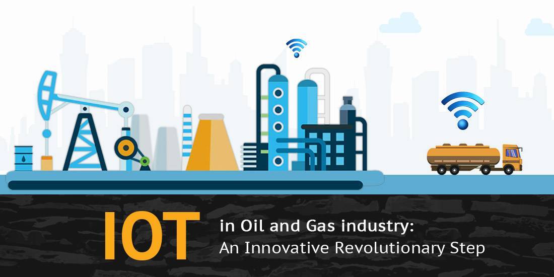 IoT in Oil and Gas industry: An Innovative Revolutionary Step