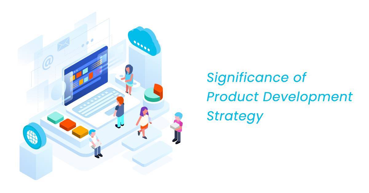 Significance of Product Development Strategy