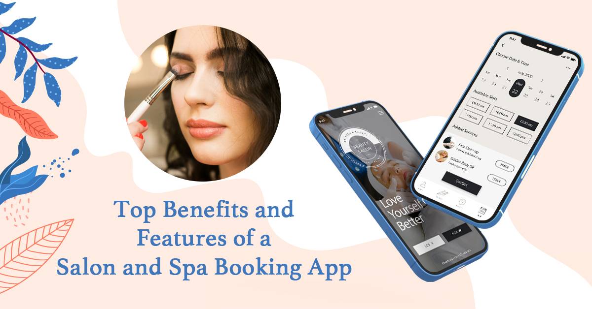 Salon and Spa Booking App Benefits and Features