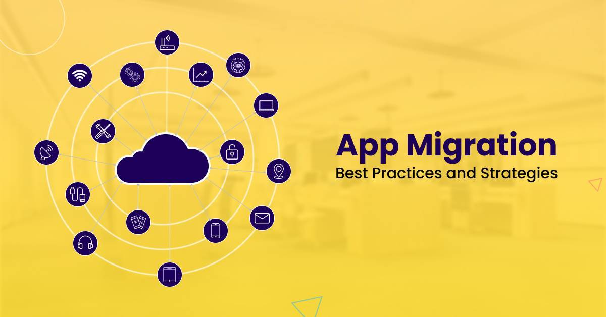 App Migration- Best Practices and Strategies