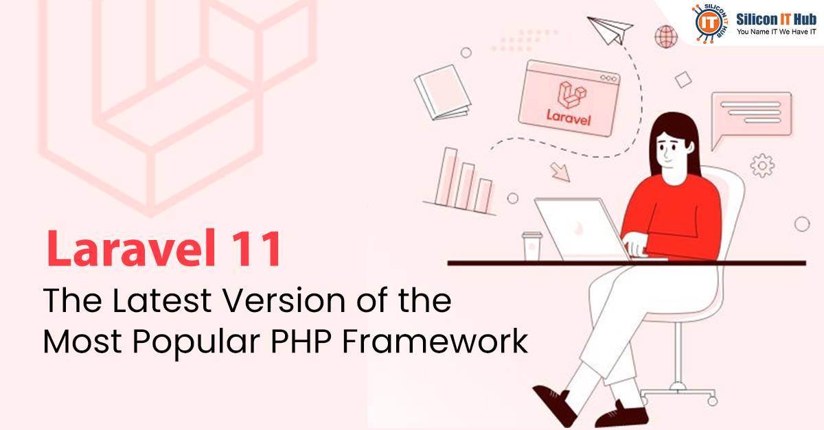 Laravel 11 The Latest Version of the Most Popular PHP Framework