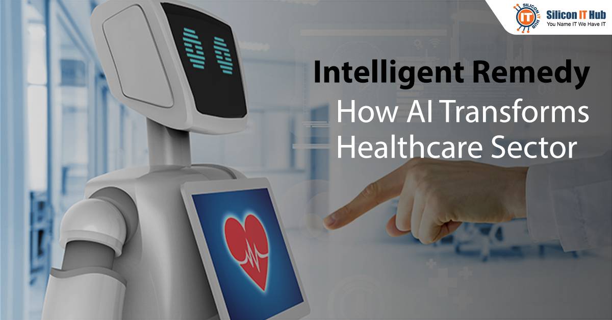 Intelligent Remedy How AI Transforms Healthcare Sector