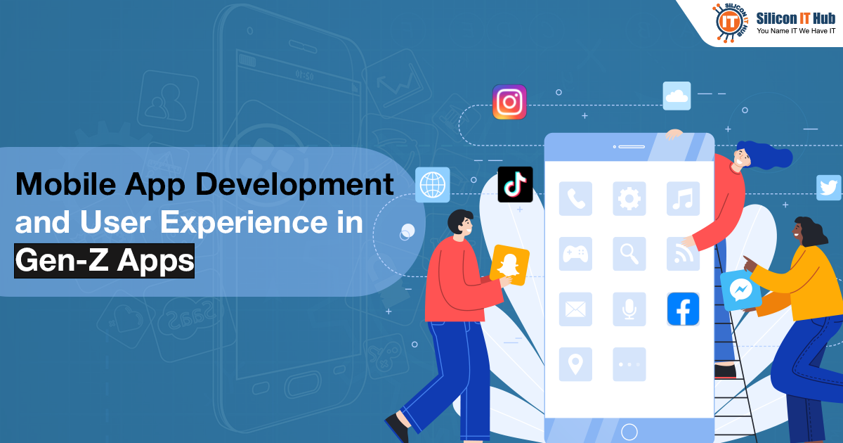 Mobile App Development and User Experience in Gen-Z Apps