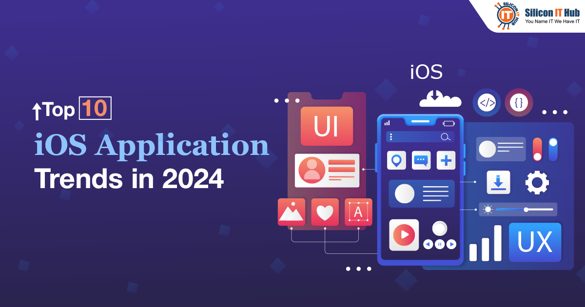 Top 10 iOS Application Trends in 2024