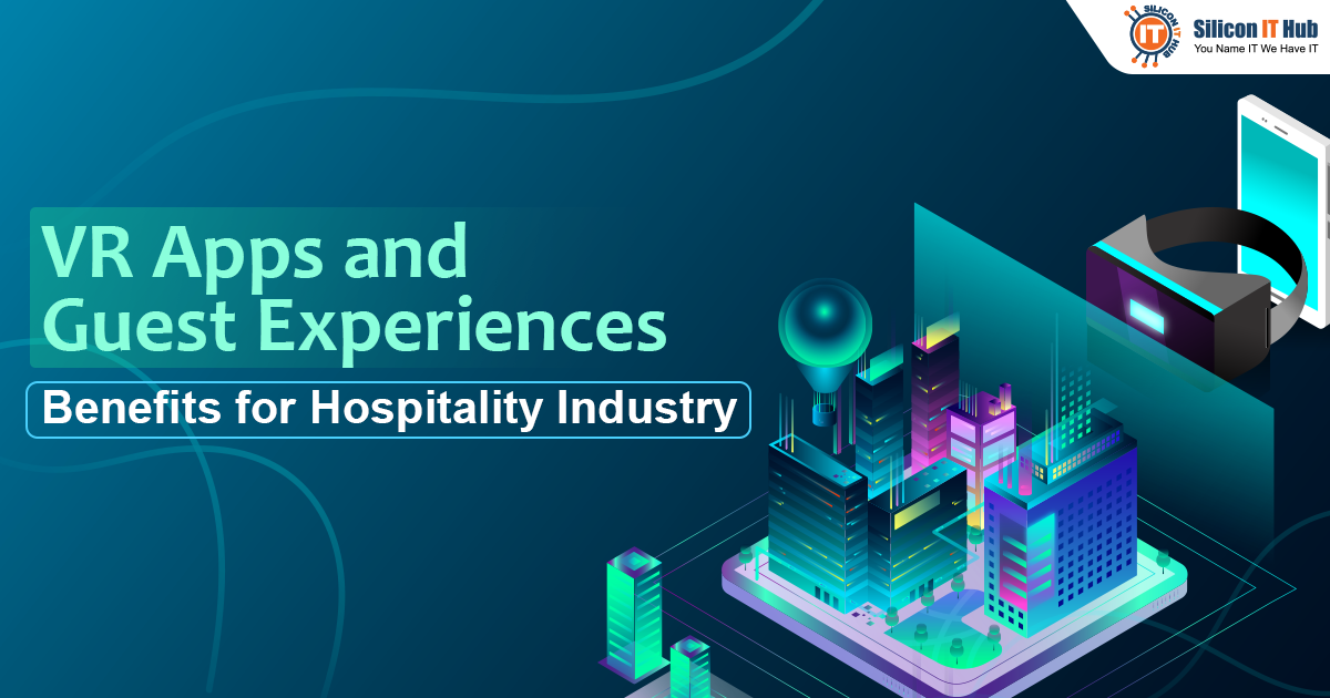VR app and guest Experience - Benefits of Hospitality Industry